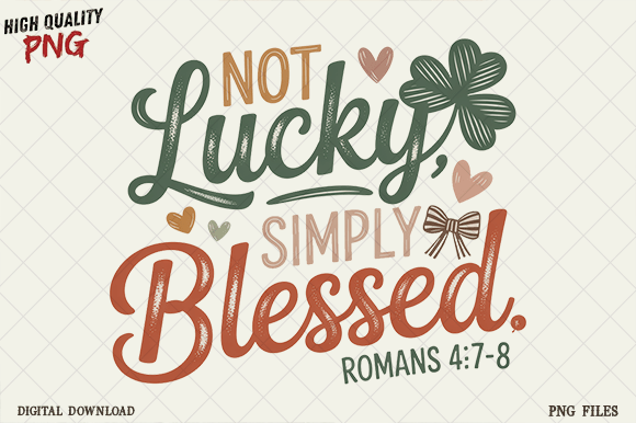 Download Not Lucky Simply Blessed PNG, Lucky PNG - Blessed png Collection