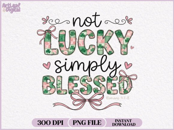 Download Not Lucky Simply Blessed PNG - Blessed png Collection