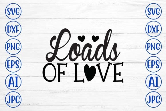 Download Loads of Love SVG Cut File - Loads of love Collection